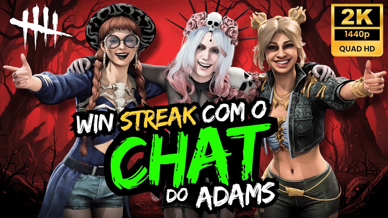 🔴LIVE ESPECIAL | WIN STREAK com o CHAT do ADAMS | Dead by daylight