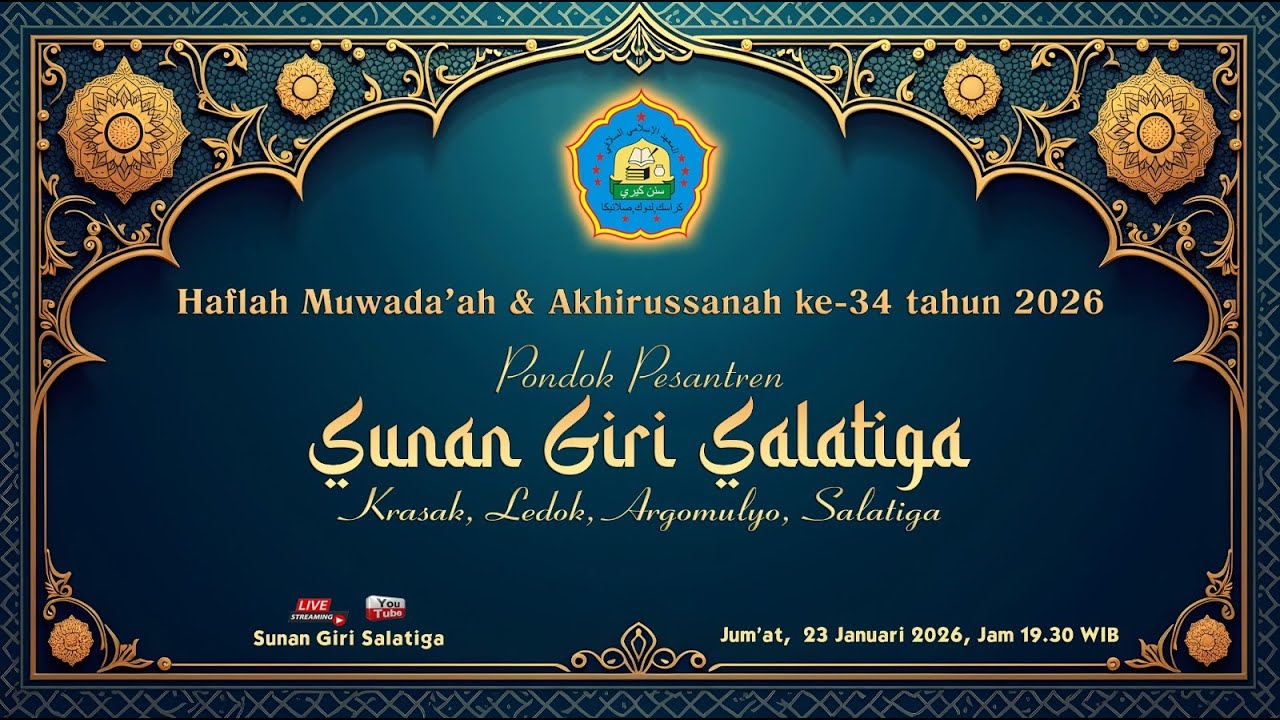 Haflah Muwada'ah & Akhirussanah Pondok Pesantren  SUNAN GIRI Salatiga ke 34