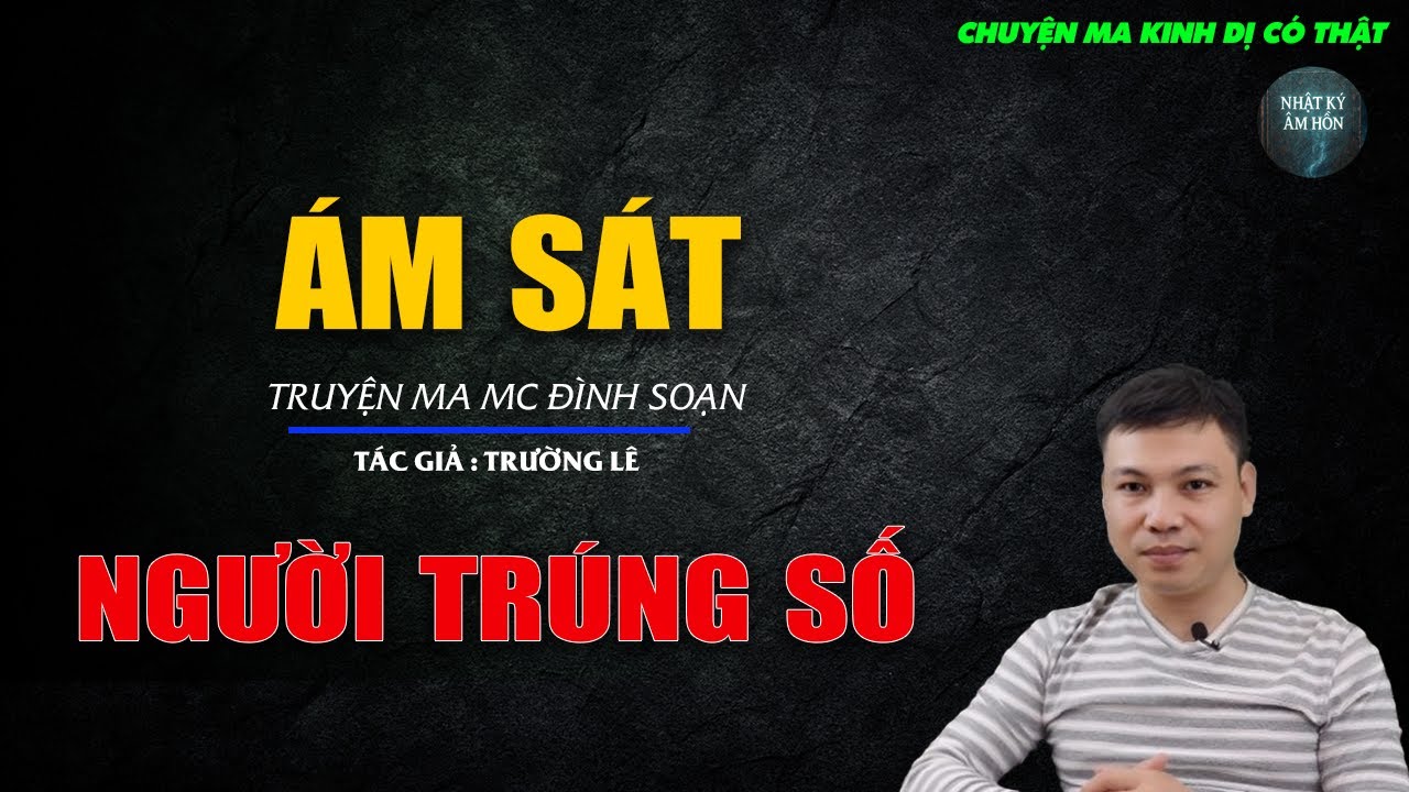 Truyện Ma Đình Soạn - ÁM SÁT NGƯỜI TRÚNG SỐ | Chuyện Ma Kinh Dị Hay Nhất 2026