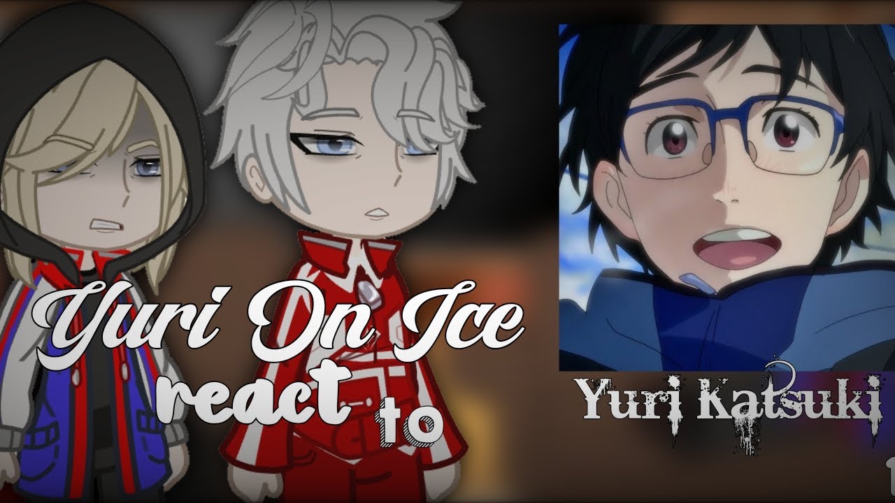 Past Yuri On Ice react to Yuri Katsuki |1/2|GachaClub|
