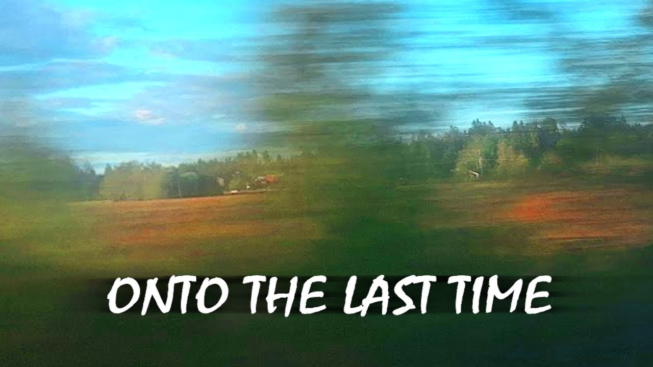 Onto the Last Time /// Thumpi