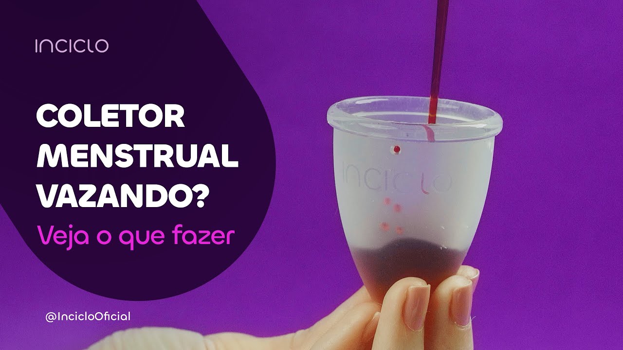 Coletor Menstrual Vazando - Como Fazer Coletor Menstrual Não Vazar