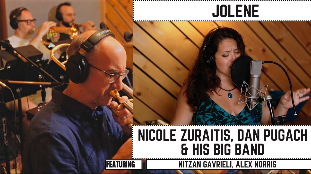 Jolene -  Nicole Zuraitis,  Dan Pugach and his Big Band feat. Nitzan Gavrieli, Alex Norris