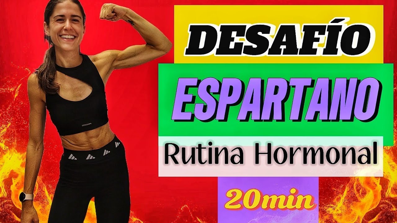 DESAFÍO ESPARTANO. Entrenamiento Hormonal (20 minutos) Oxida Grasa