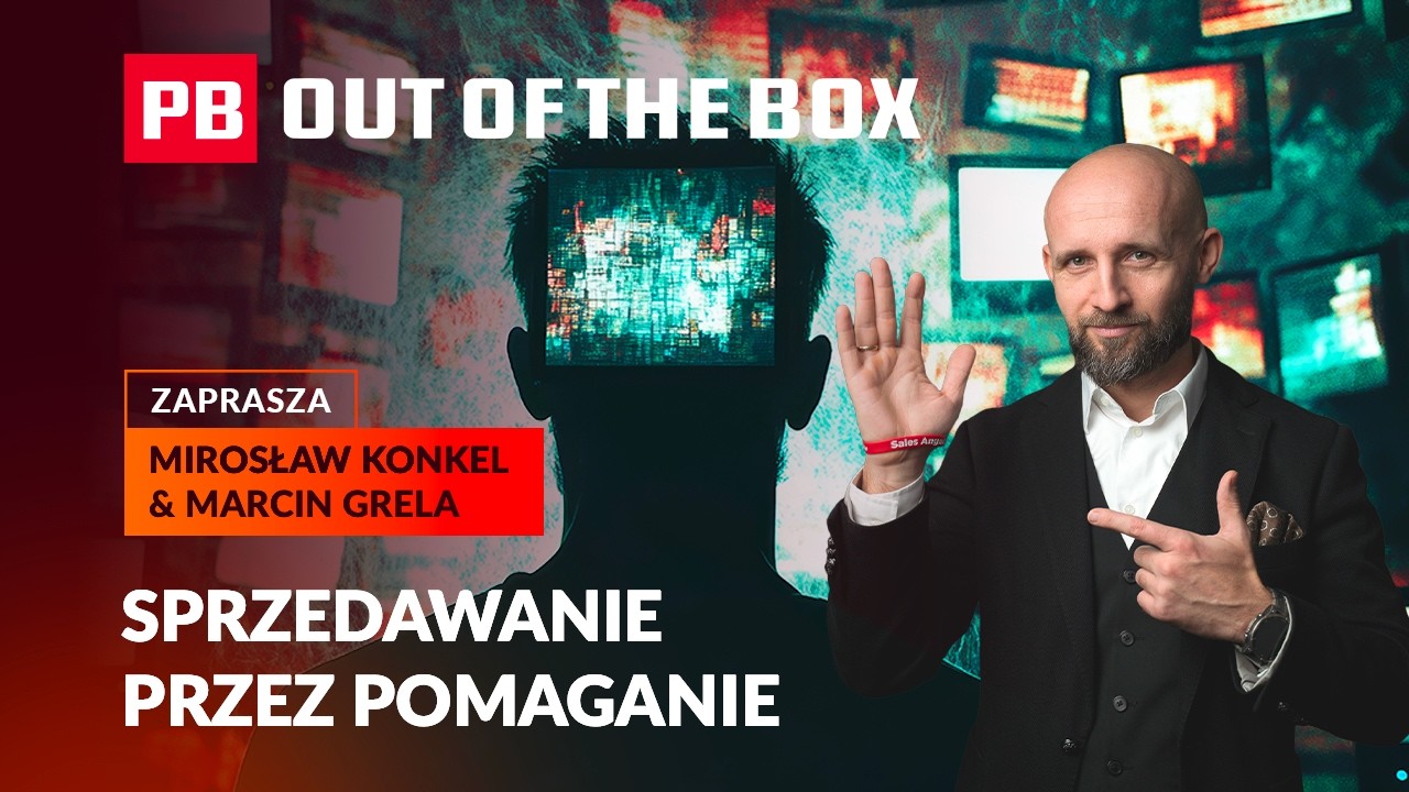 Sprzedaż bez manipulacji. Czy „domykanie” właśnie umiera? PB OUT OF THE BOX
