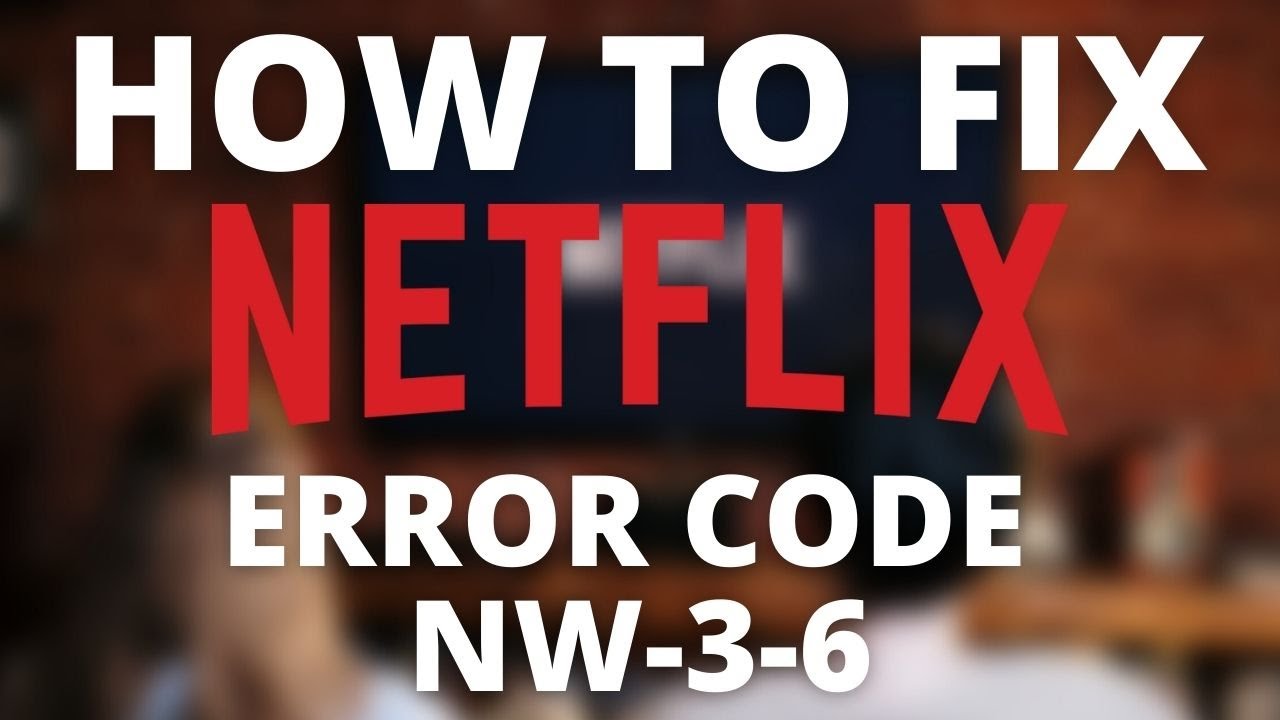 Как исправить ошибку Netflix с кодом NW-3-6