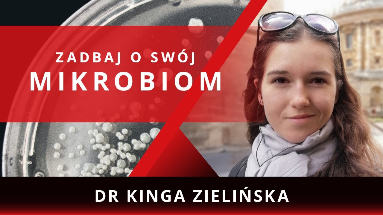 Mikrobiom – dlaczego warto o niego zadbać? | dr Kinga Zielińska