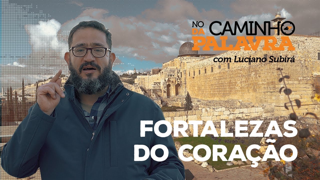 [NCDP] FORTALEZAS DO CORAÇÃO - Luciano Subirá