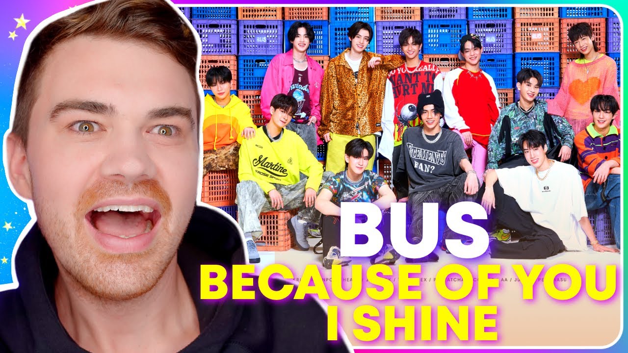 BUS because of you i shine 'Because of You, I Shine' OFFICIAL MV REACTION รีแอคชั่น [THAI SUB]