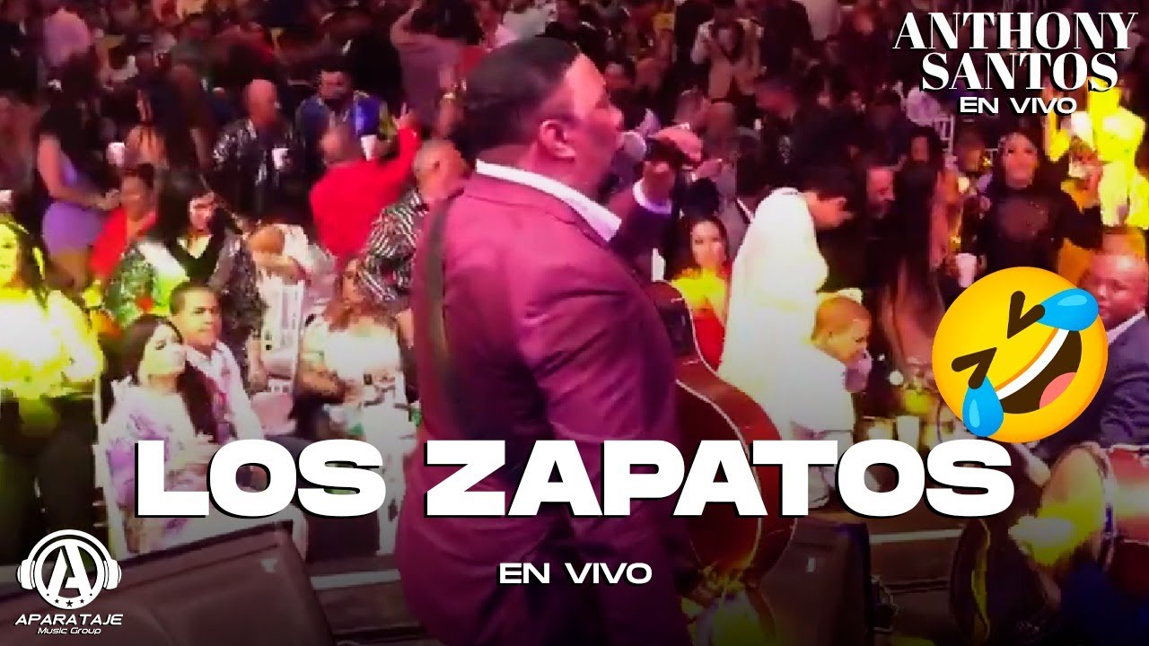 Anthony Santos - LOS ZAPATOS (En Vivo)