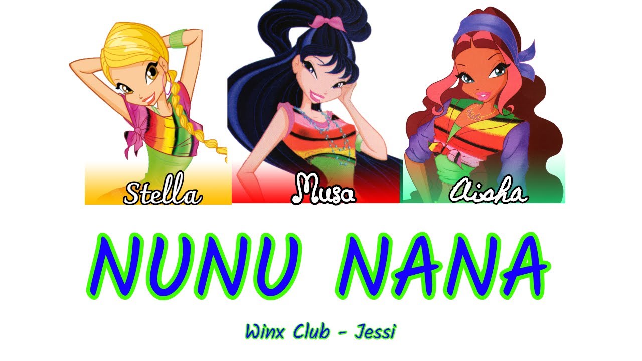 Winx Club sing 'Nunu Nana' by Jessi Lyrics [Color coded rom/Eng/Esp]