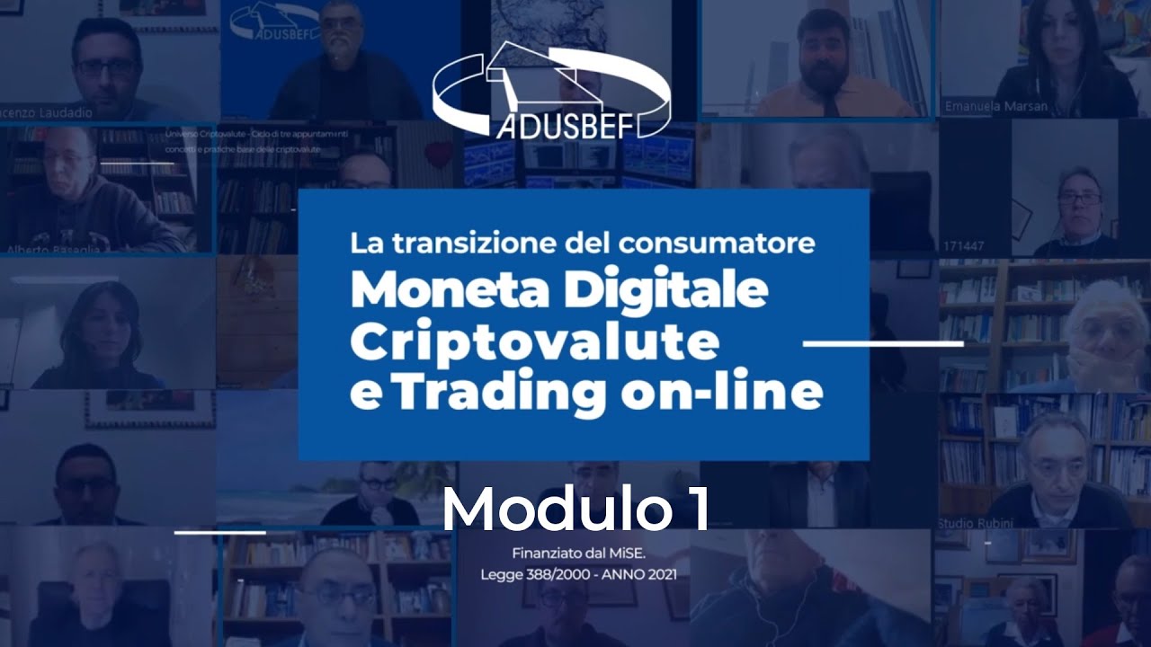 ADUSBEF La transizione del consumatore - Moneta Digitale, Cripto Valute e Trading on line - Modulo 1