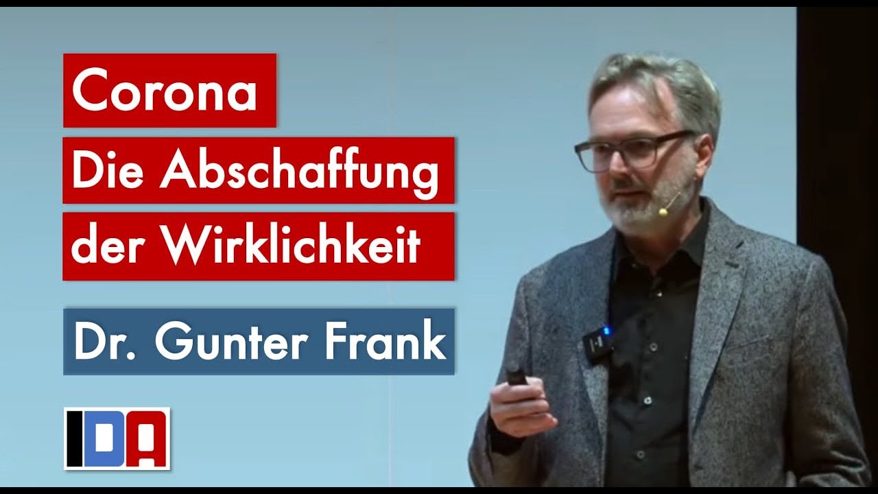 Corona – die Abschaffung der Wirklichkeit. Vortrag von Dr. Gunter Frank