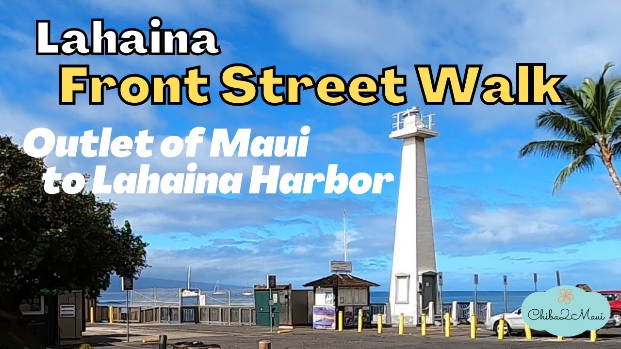 Lahaina Front Street Walk - Outlet of Maui to Lahaina Harbor / Ka'anapali shuttle info