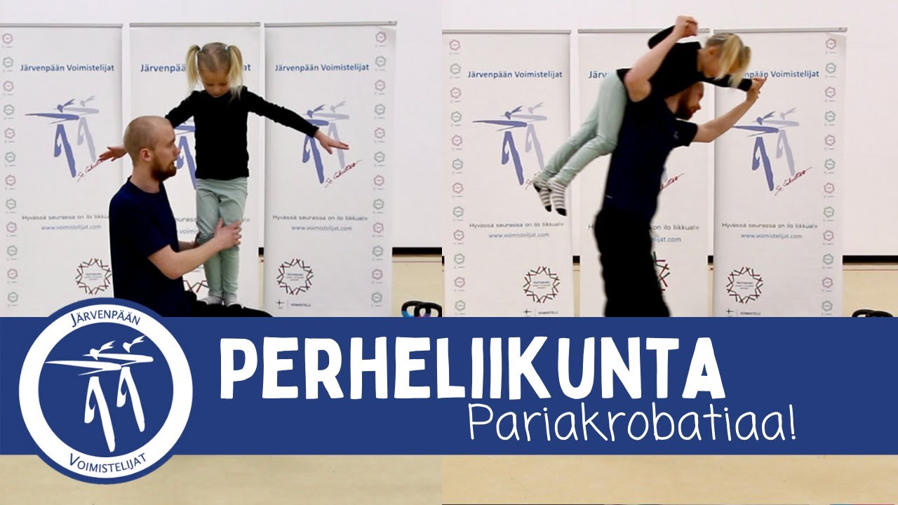 LAPSET - Perheliikunta, pariakrobatiaa (suunnattu perheen pienimmille)