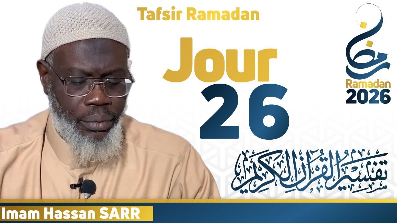 Tafsir Ramadan Jour 26 || Imam Hassan SARR