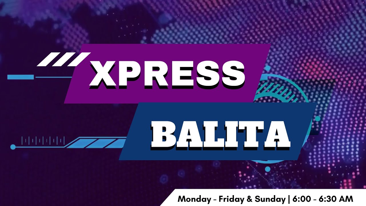 WATCH | LIVE : XPRESS BALITA with  KATROPANG  ZALDY AGUIHAP JR. & CHRISTINE DIANE ROPA