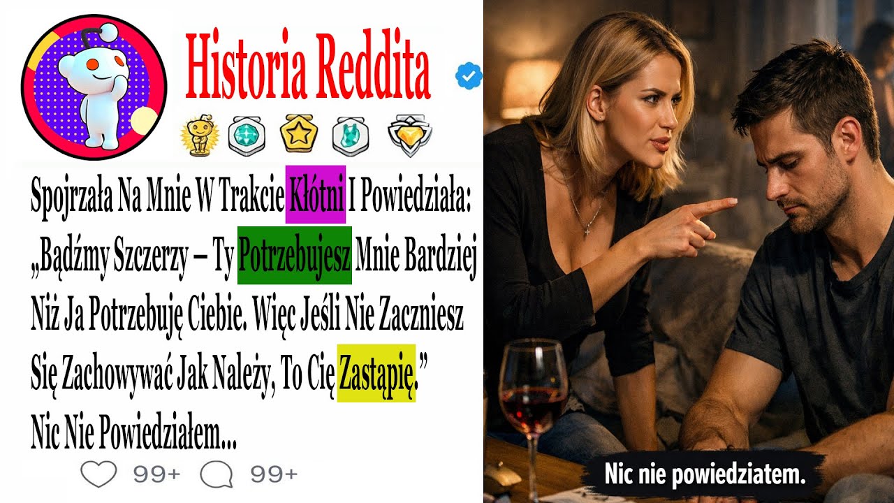 Spojrzała Na Mnie W Trakcie Kłótni I Powiedziała: „Bądźmy Szczerzy — Ty Potrzebujesz Mnie Bardziej..