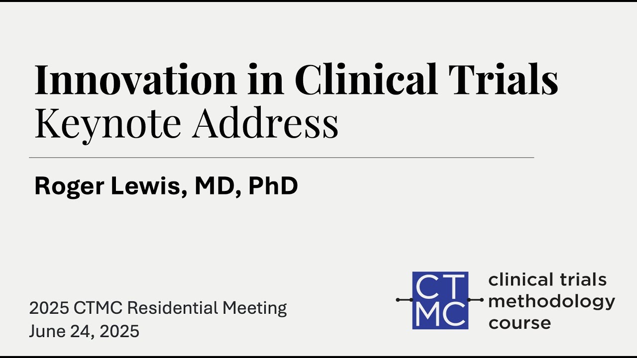 Innovation in Clinical Trials Keynote Address - presented by Roger Lewis, MD, PhD