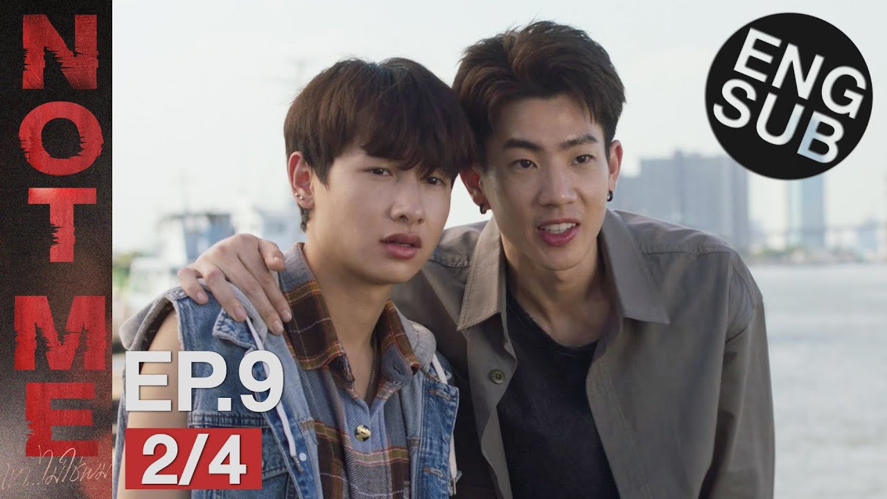 [Eng Sub] NOT ME เขา...ไม่ใช่ผม | EP.9 [2/4]