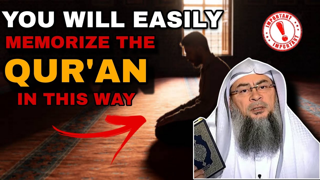 The Effective Way to Memorize The Qur'an Is This || Sheikh Assim Al Hakeem