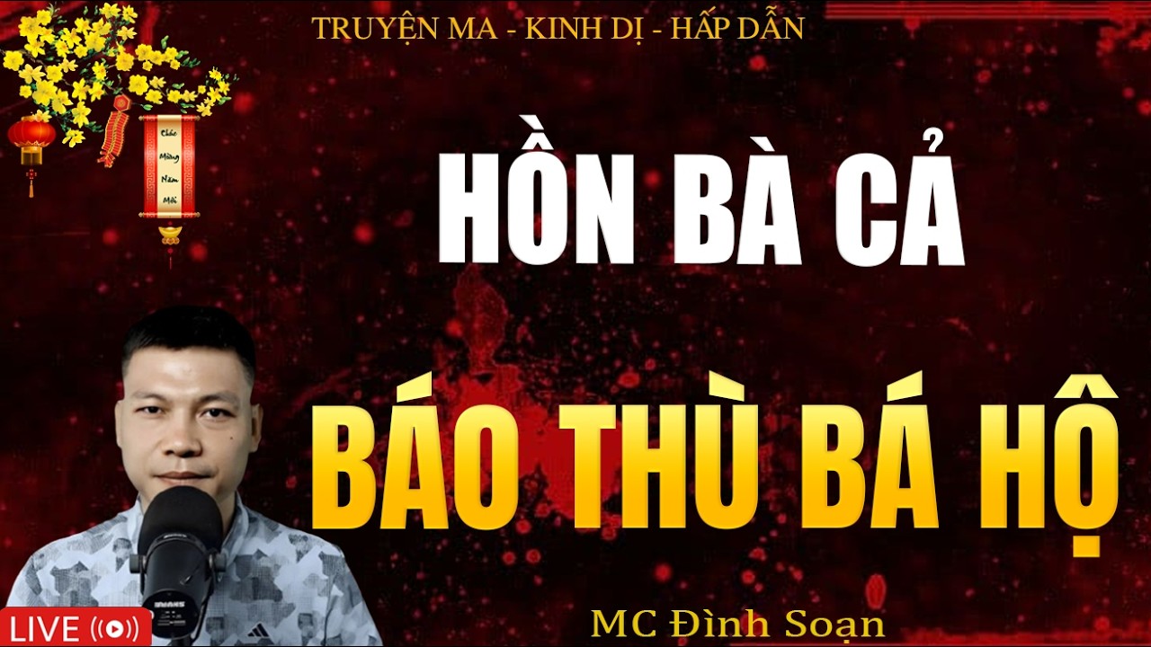 HỒN BÀ CẢ BÁO THÙ BÁ HỘ - Truyện Ma Kinh Dị | Tuyển Tập Truyện Ma Đình Soạn Hay Nhất