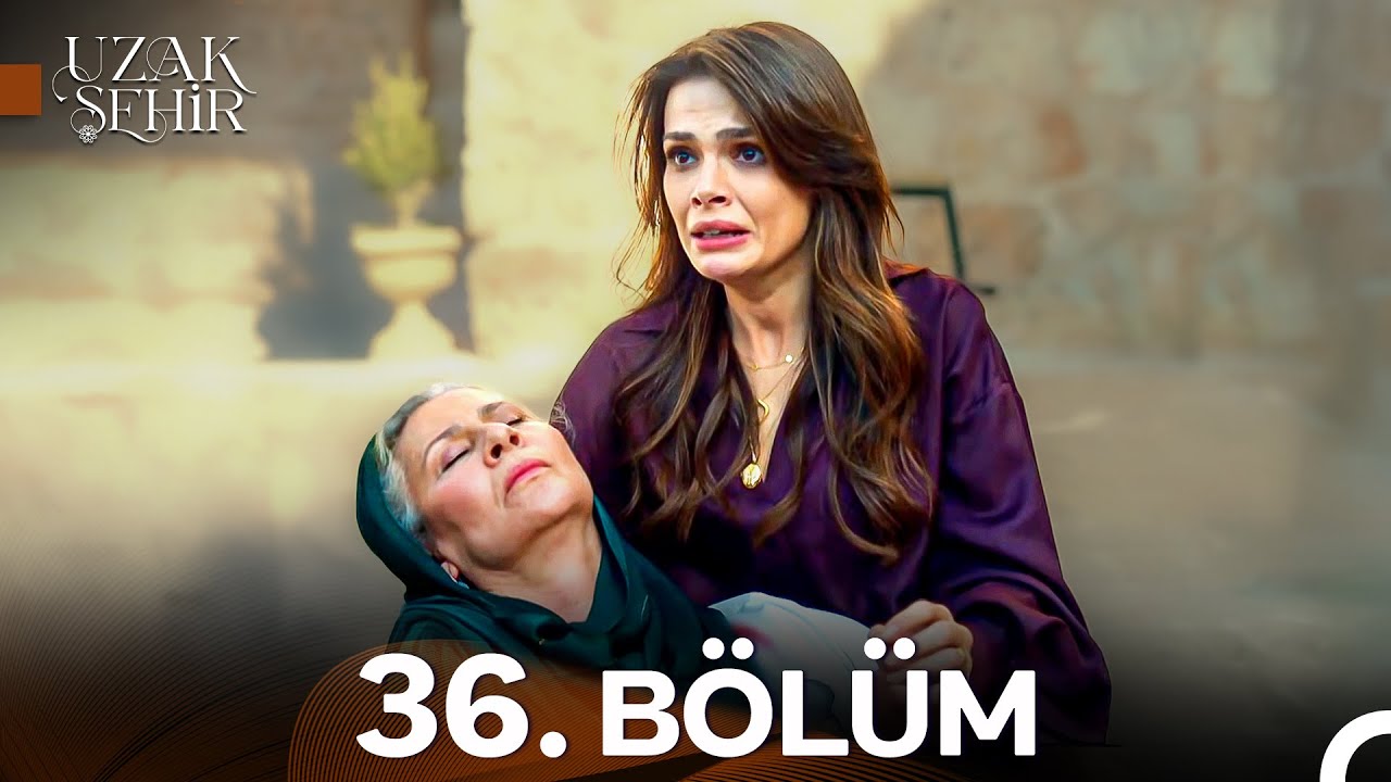 Uzak Şehir 36. Bölüm