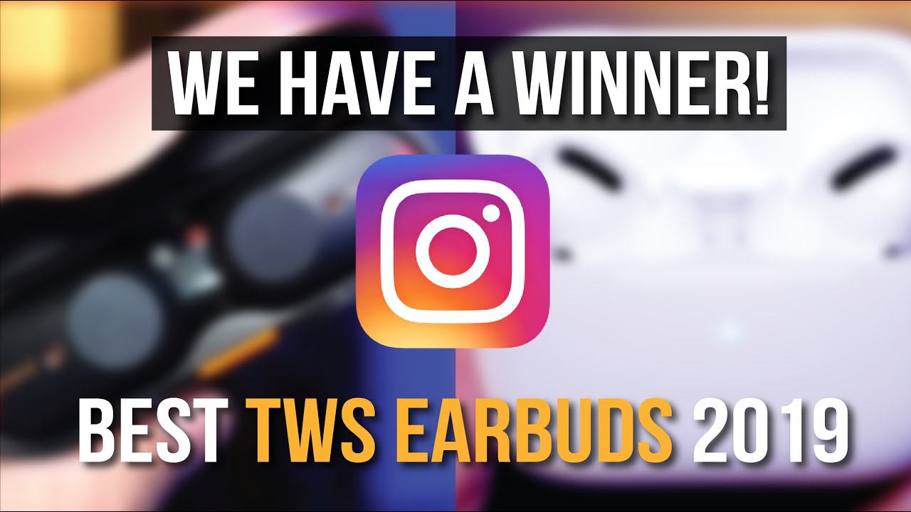 And the BEST OVERALL True Wireless Earbuds of 2019 is...