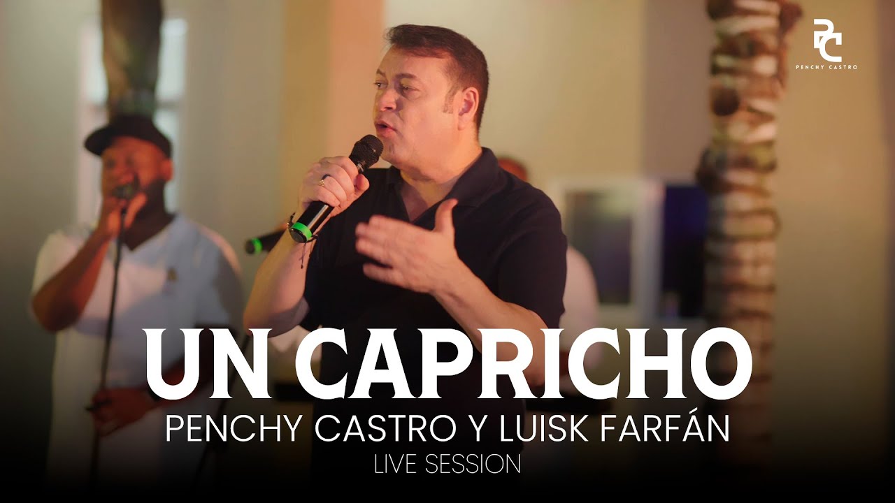 Un Capricho - Penchy Castro, LuisK Farfán (Live Session)