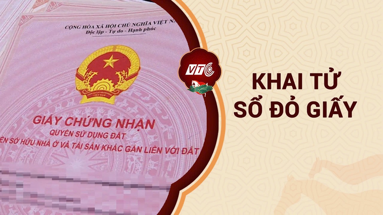 Điểm nóng 12/2: Sổ đỏ điện tử thay thế bản giấy, người dân lưu ý kỹ điều này l VTC One