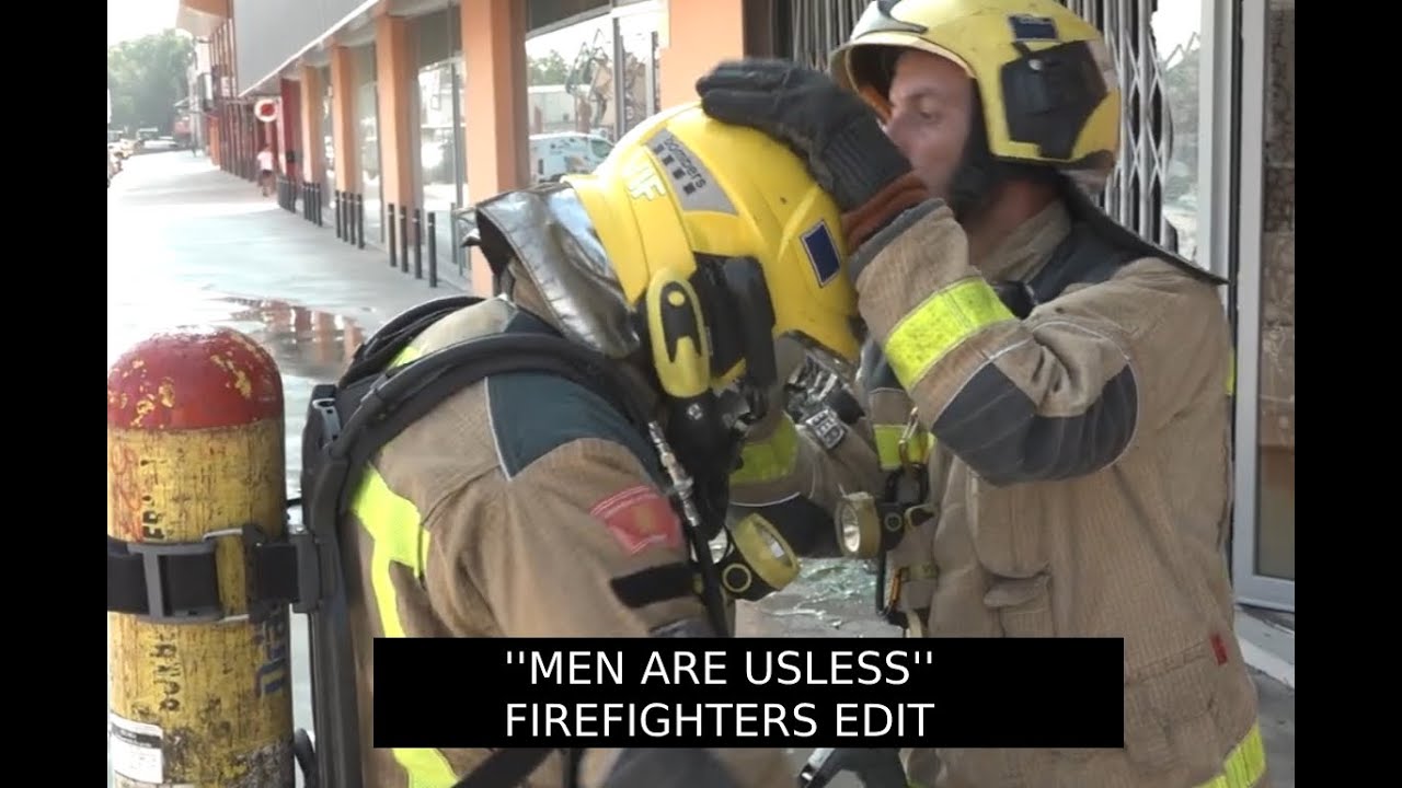 ''MEN ARE USELESS'' FIREFIGHTING EDIT