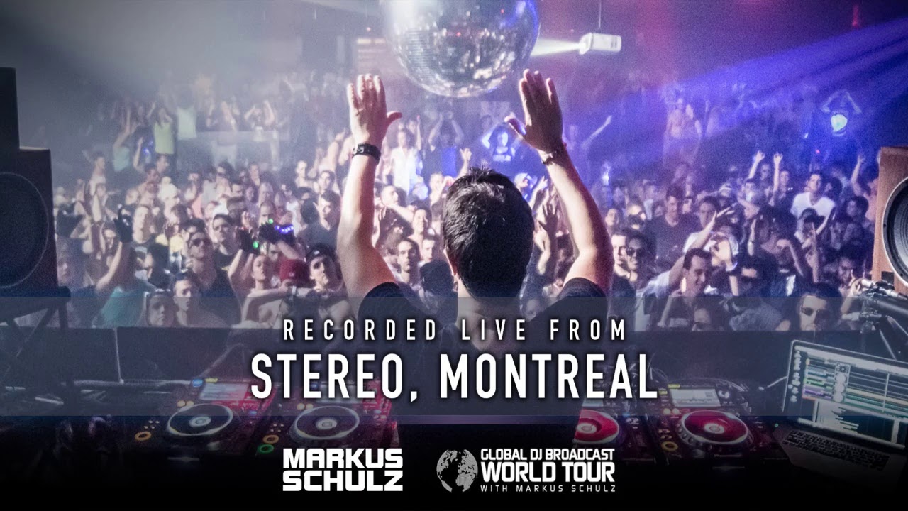 Global DJ Broadcast: Markus Schulz World Tour Montreal 2019
