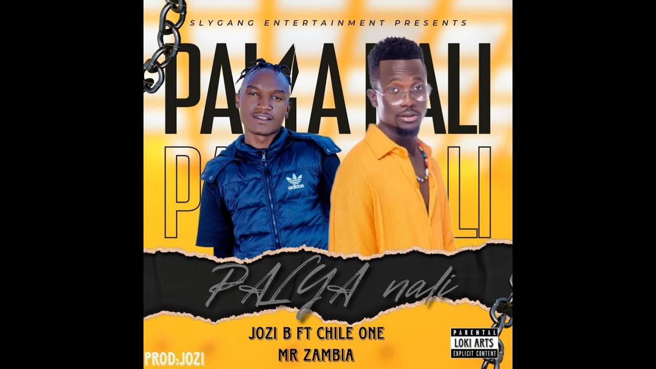 Jozi-B-ft.-Chile-One-Mr-Zambia-Palya-Nali-Prod-By-Siichi-Producer