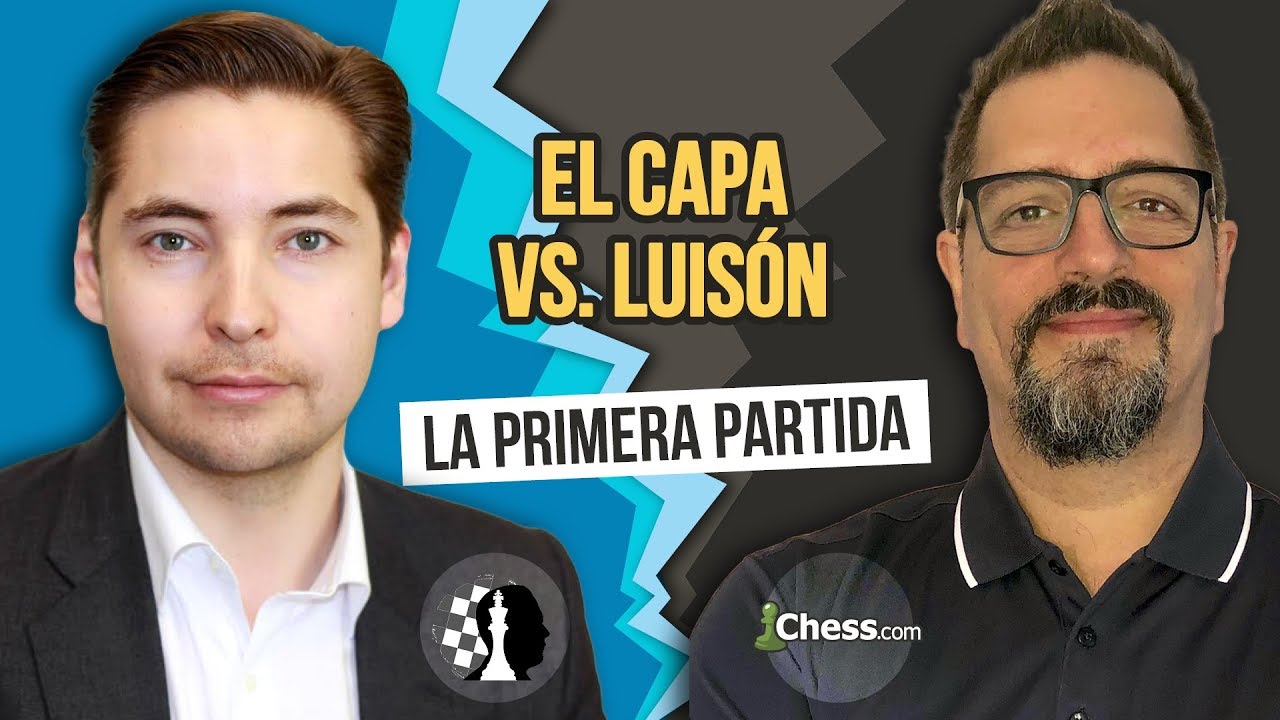 ¡El Capa vs Luisón!: duelo de youtubers de Ajedrez