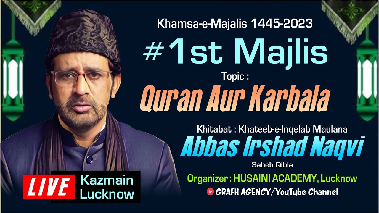 🔴 Maulana Abbas Irshad Naqvi | 1st Majlis Khamsa 2023 1445 | Quran Aur Karbala | Kazmain Lucknow