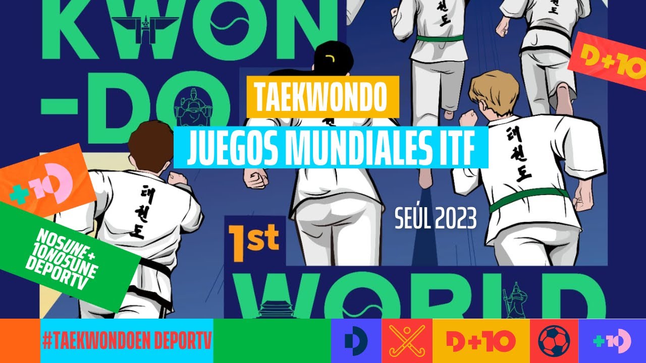 Juegos Mundiales de Taekwondo ITF - Seúl 2023 - SÁBADO - #TAEKWONDOenDEPORTV