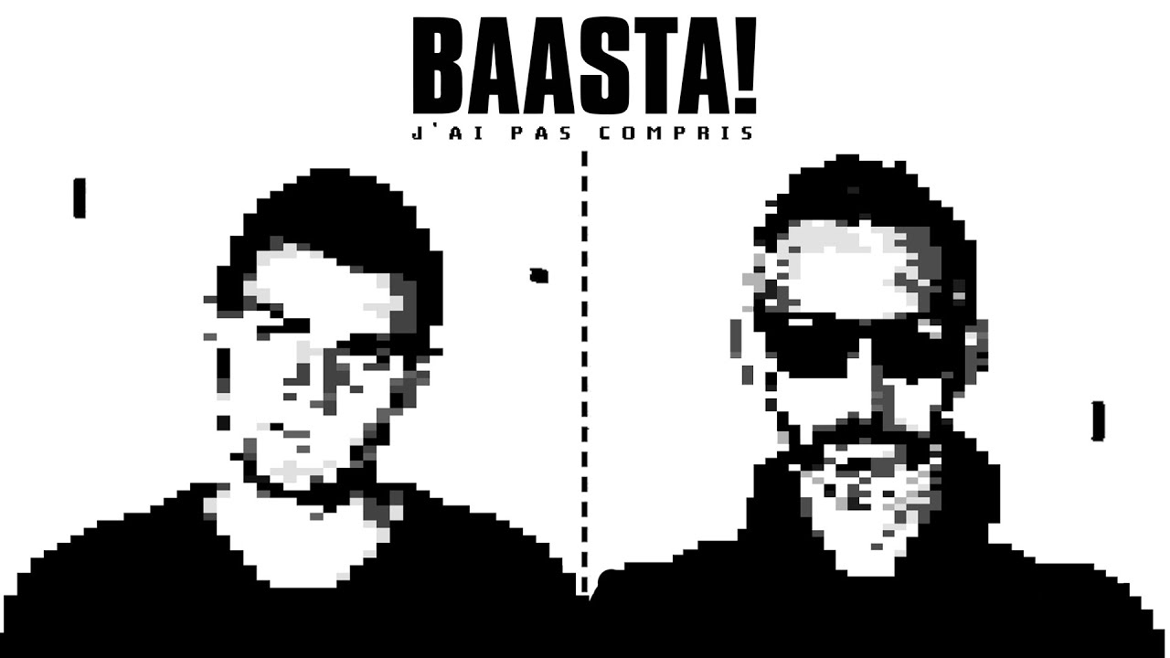 J'ai Pas Compris // BAASTA!