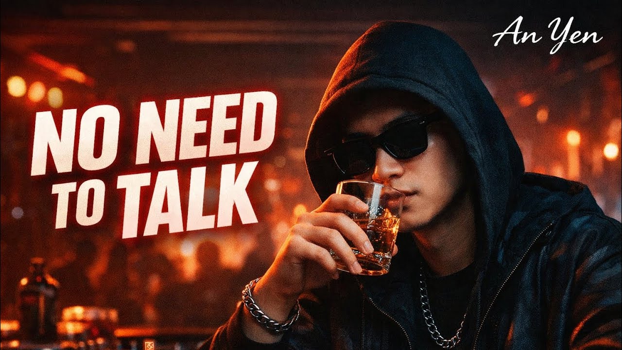 NO NEED TO TALK |Rap|An Yen