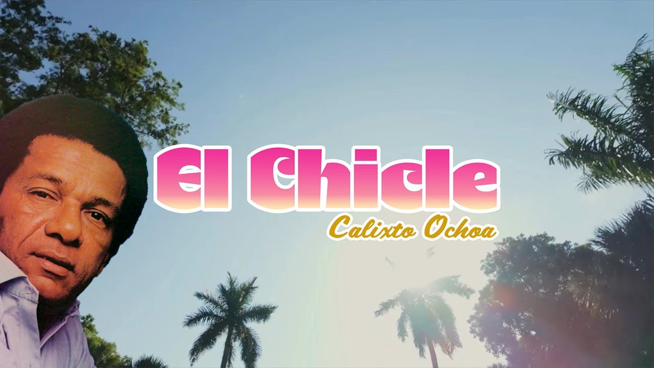 El Chicle - Calixto Ochoa - Vallenato Clásico (Letra Oficial)