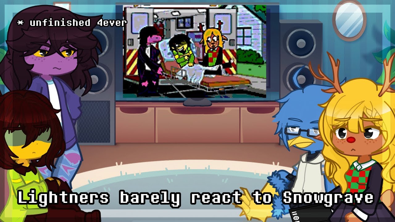 [UNFINISHED 4EVER] Deltarune Lightners (barely) react to Snowgrave!! 
