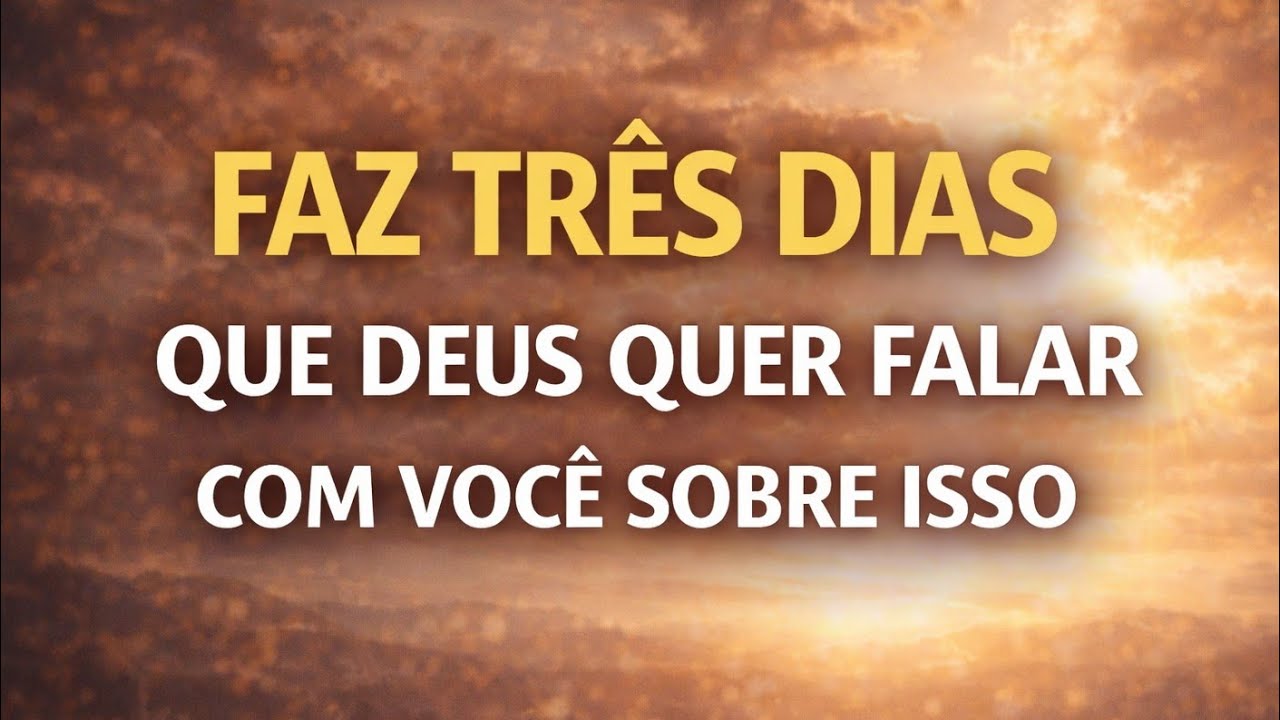 NÃO DESPREZE ESSA REVELAÇÃO 🚨 TEM 3 DIAS QUE DEUS QUER FALAR ISSO COM VOCÊ DIA 17/03/26 ÀS 15 H