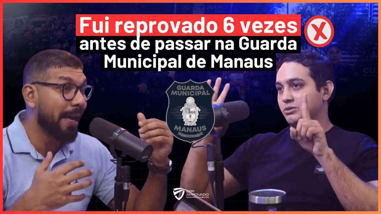 Fui reprovado 6 vezes antes de passar na Guarda Municipal de Manaus