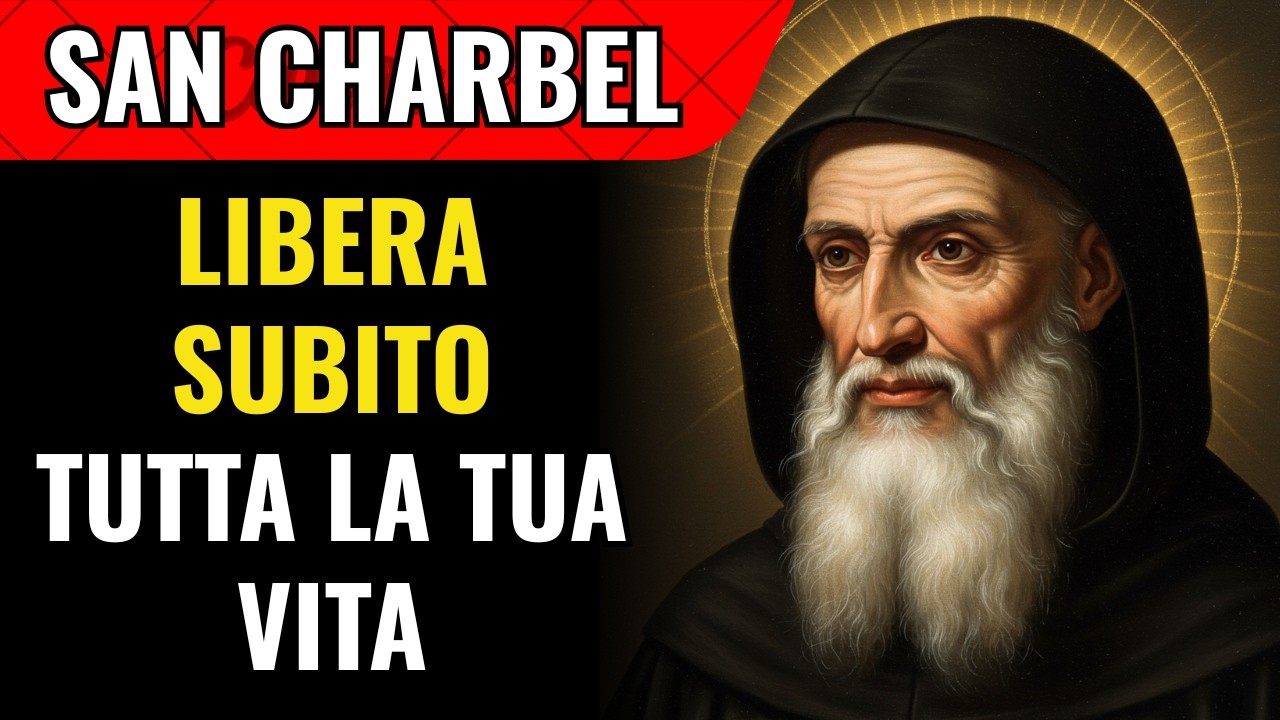 Questo È Il Segno Di Oggi: San Charbel, Preghiera Per Sbloccare E Liberare La Tua Vita Dal Male