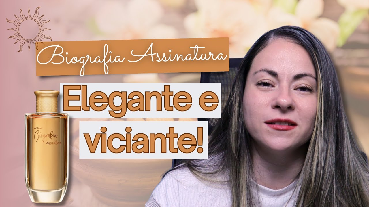 Um Nacional com Cheiro de Importado? Biografia Assinatura é Tudo!