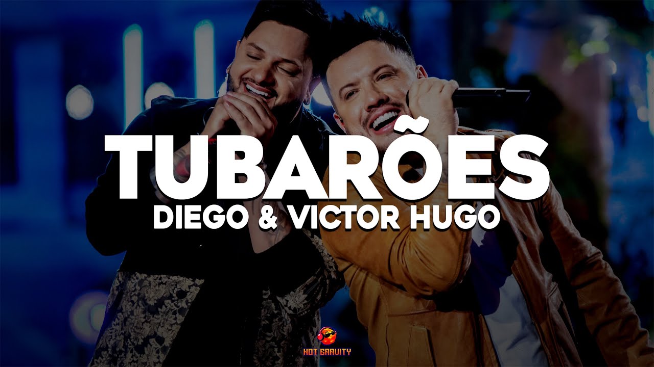 Diego e Victor Hugo - Tubar&otilde;es (Letra/Lyrics)
