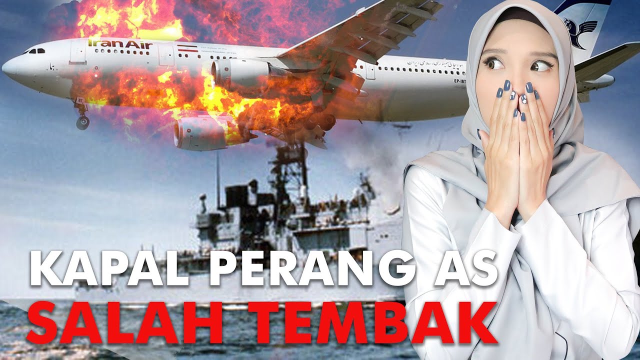 Kapal Perang AS Salah Tembak Ke Pesawat Sipil !! | Iran Air 655