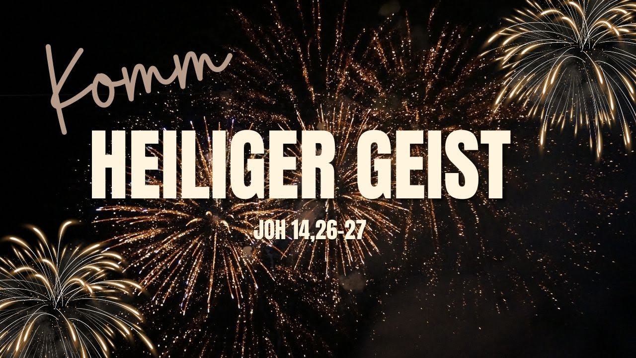 Komm Heilger Geist, wir brauchen Dich!
