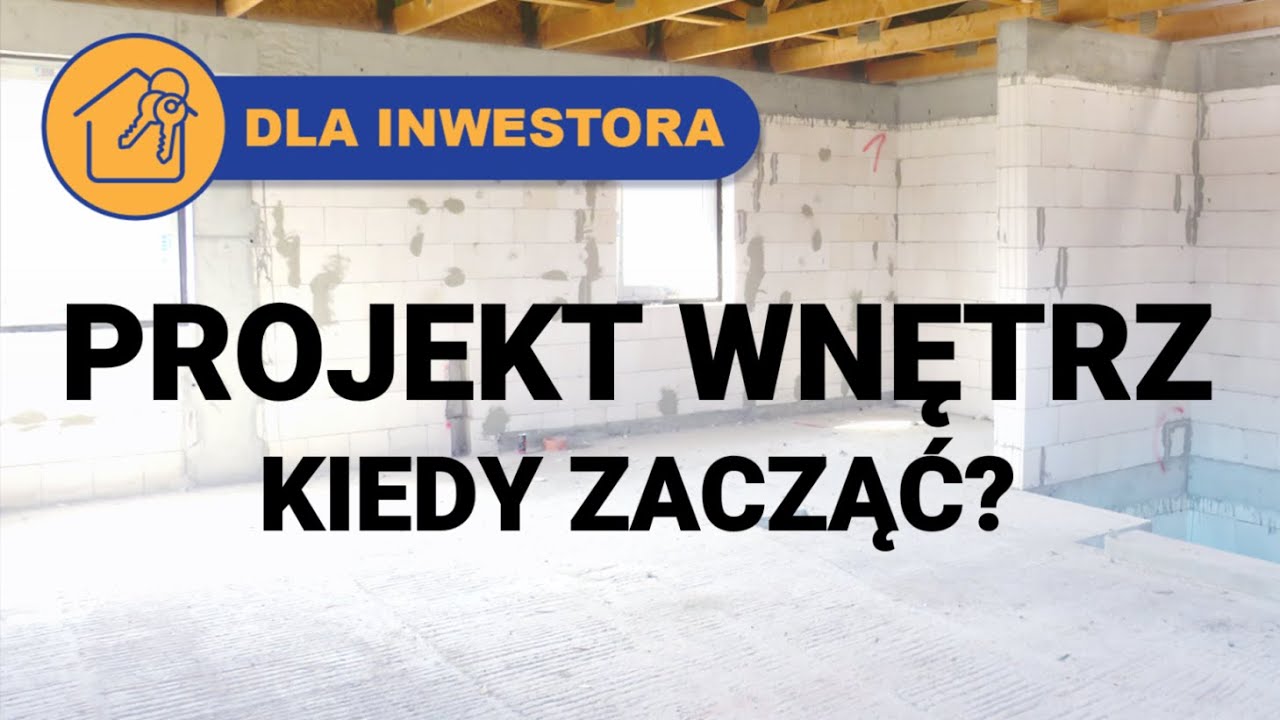 ARANŻACJA WNĘTRZ - Kiedy zlecić PROJEKT wnętrza domu? (Olga Skoczylas - architekt wnętrz)