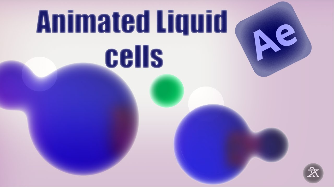 Animated Liquid Cells Workflow- After Effects