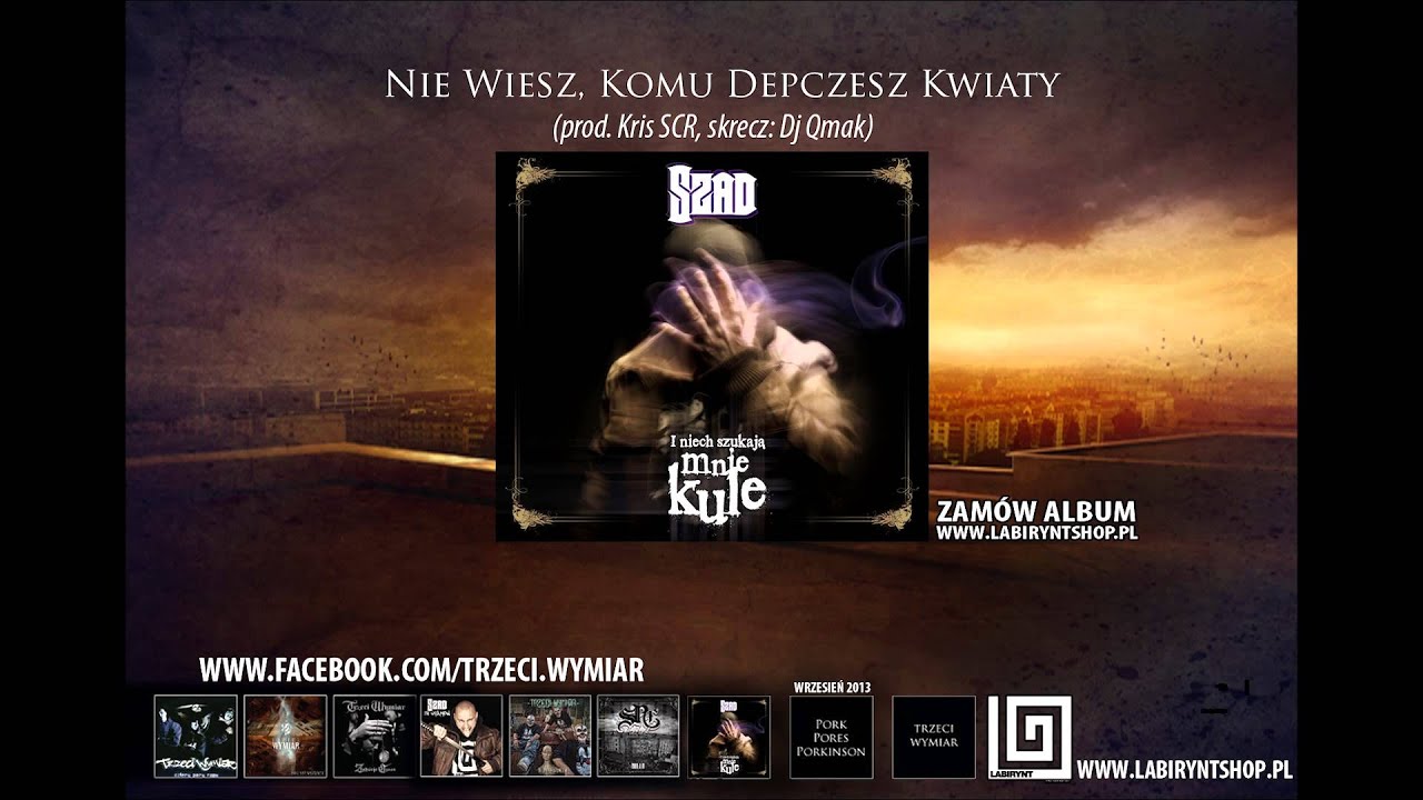 16. Szad Akrobata (Trzeci Wymiar) - Nie wiesz, komu depczesz kwiaty (prod. Kris Scr skrecz: Dj Qmak)